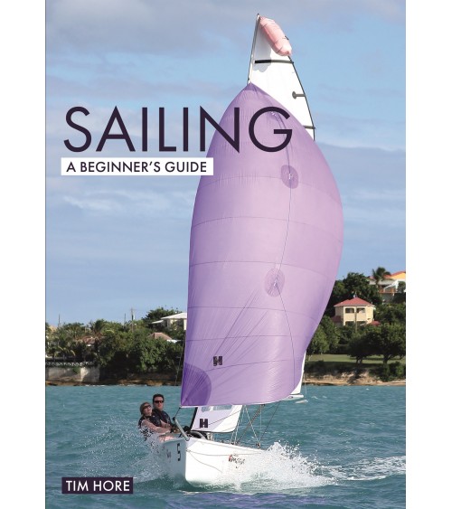 Sailing: A Beginner's Guide....
